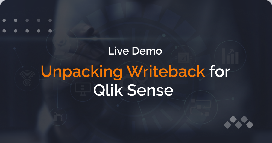 Unpacking Writeback for Qlik Sense [Live Demo]